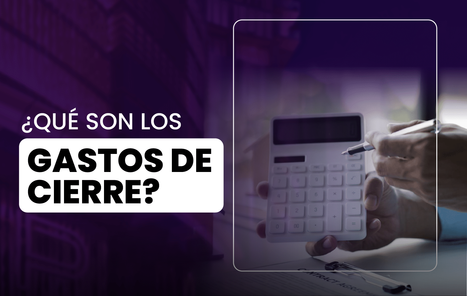 QUE SON LOS GASTOS DE CIERRE?