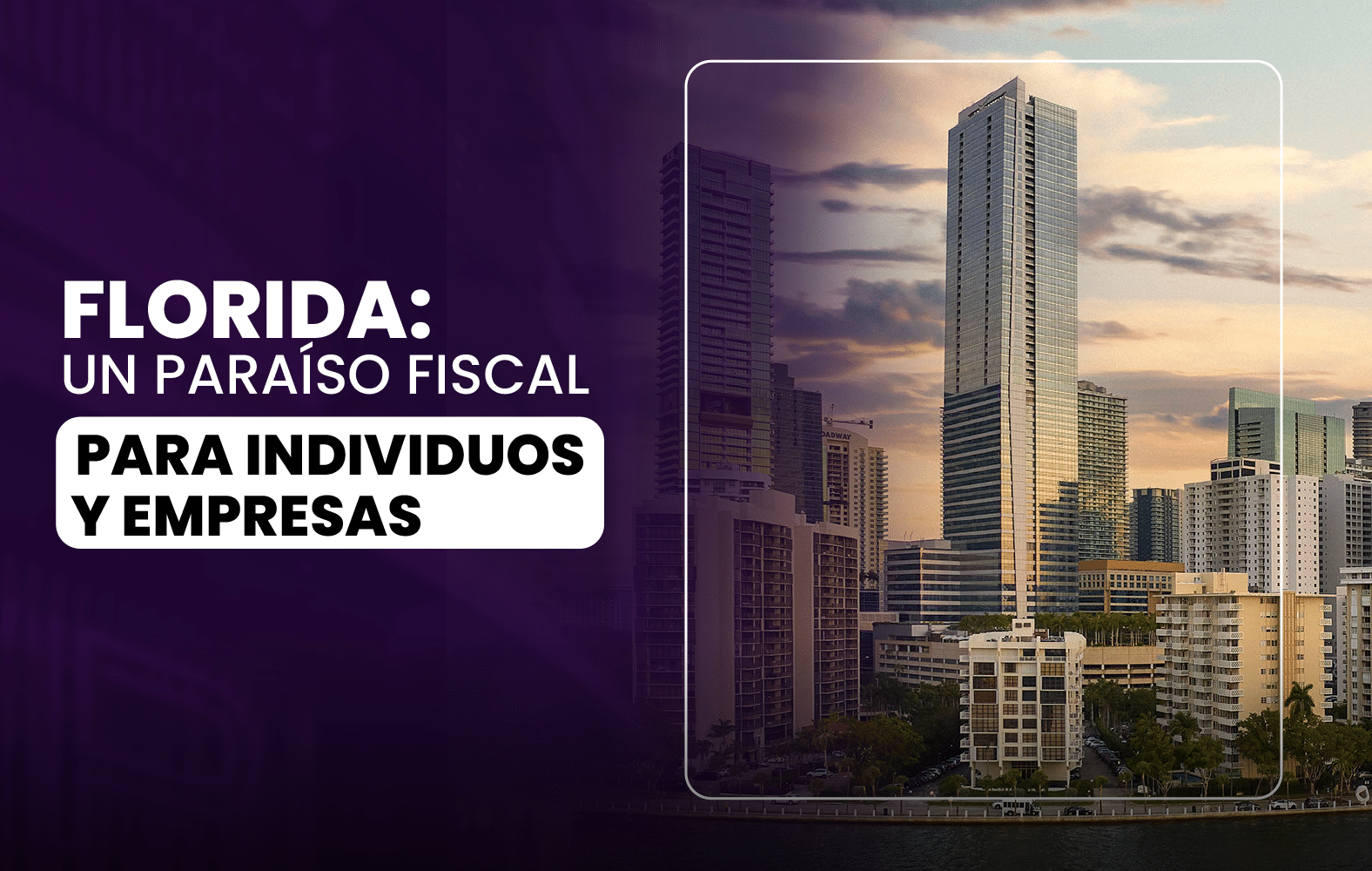 Florida: Un Paraíso Fiscal para Individuos y Empresas