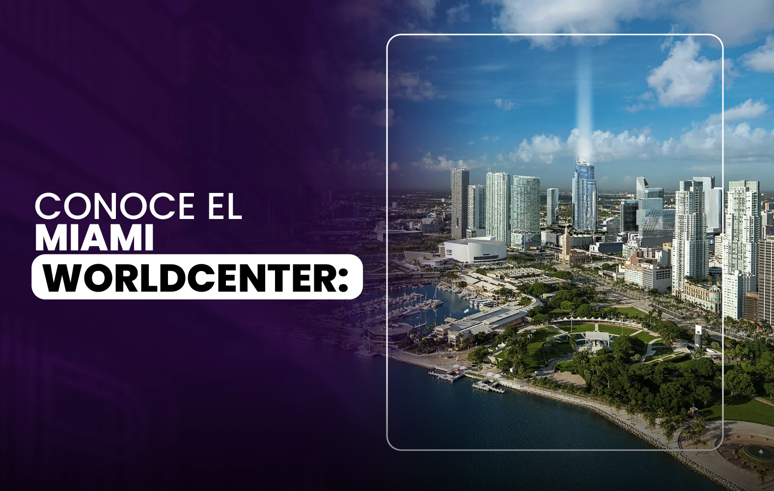 Conoce el Miami Worldcenter