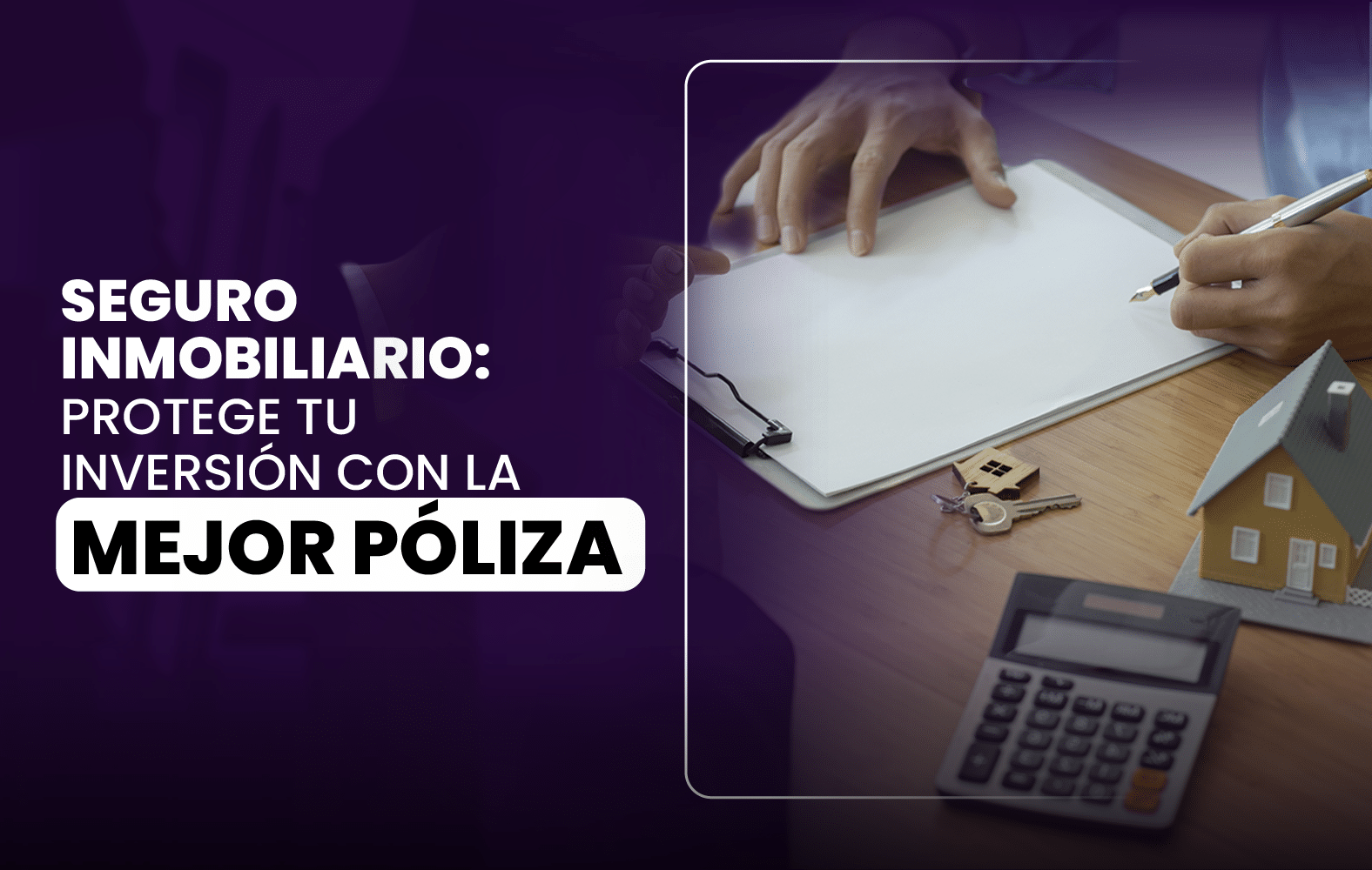 Seguro inmobiliario: Protege tu inversión con la mejor póliza