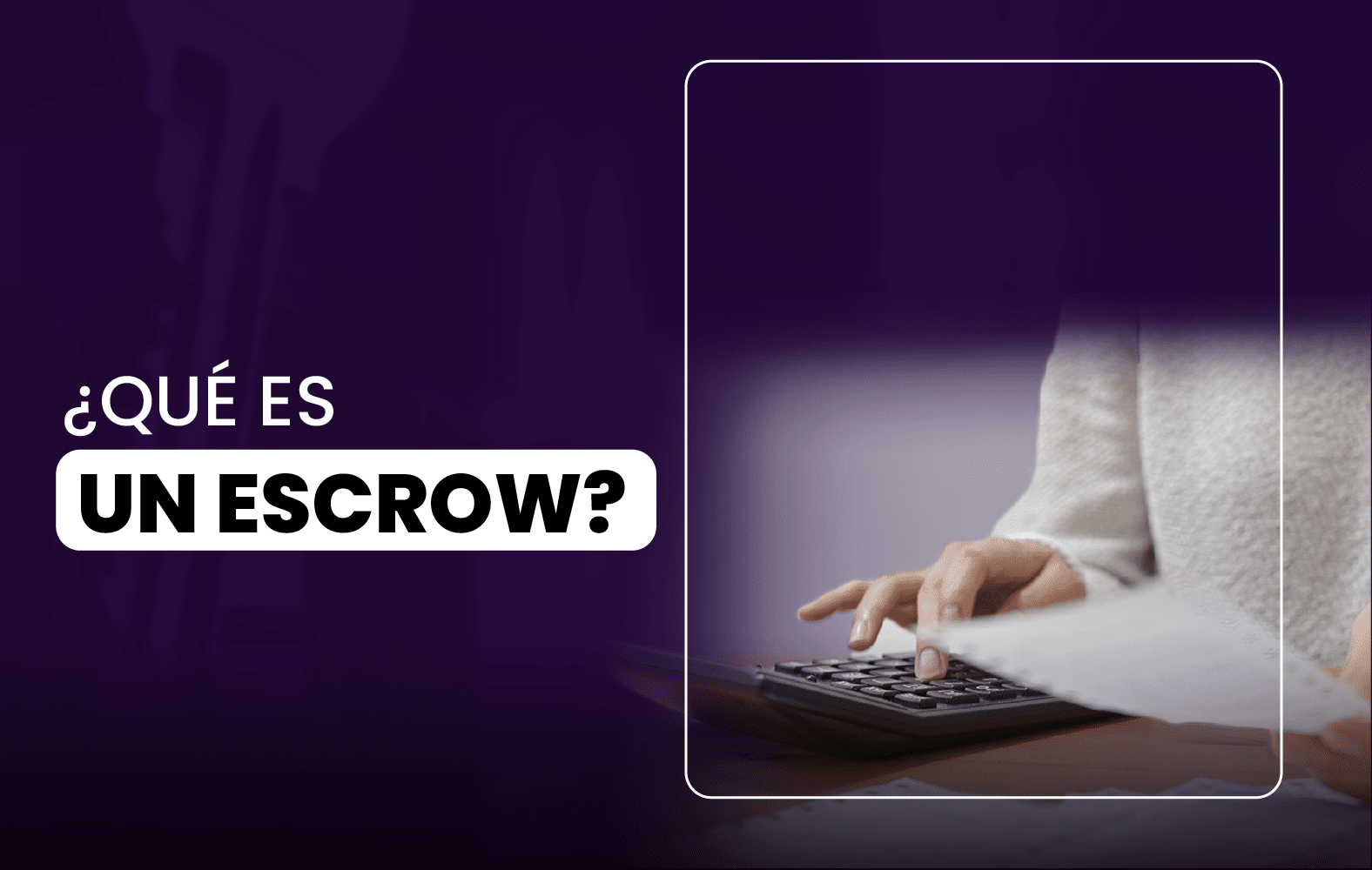 ¿Qué es un escrow?